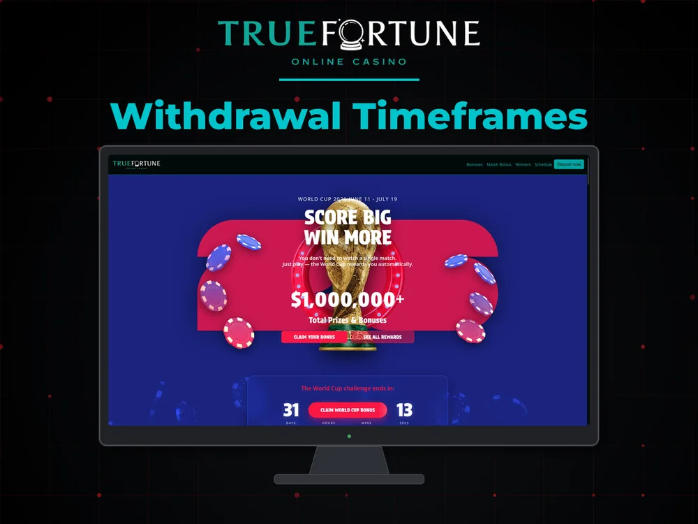 True Fortune casino - Withdrawal Timeframes