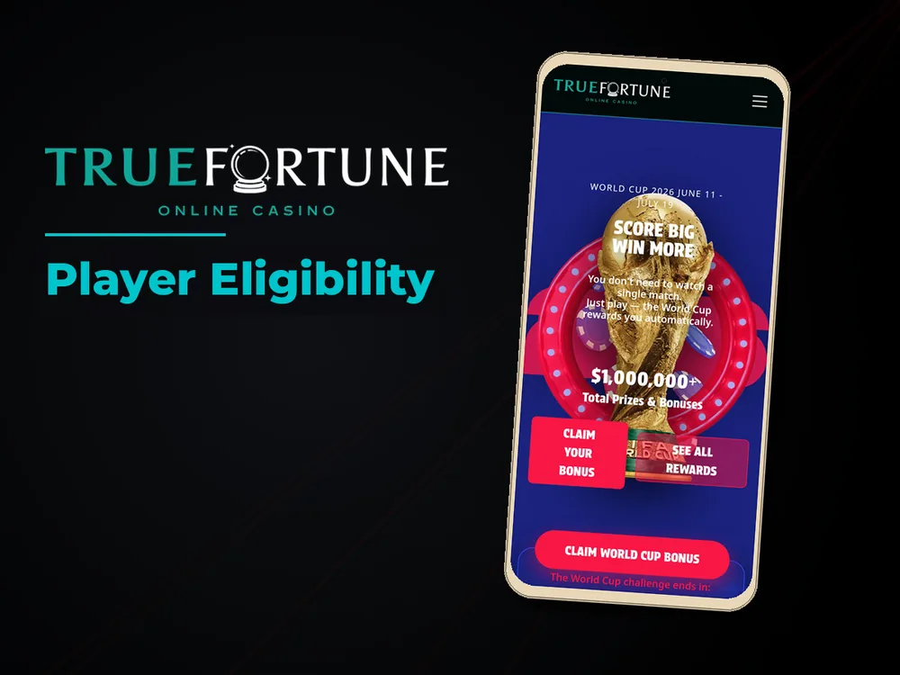 True Fortune casino - Player Eligibility