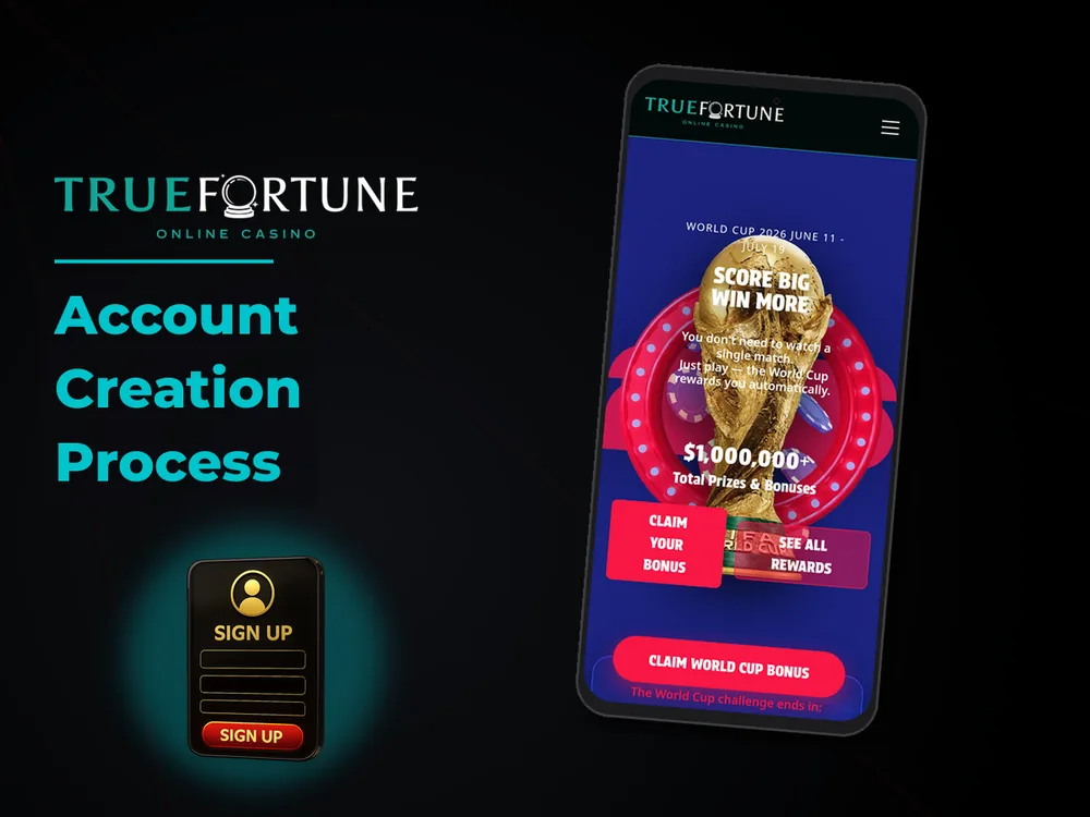 True Fortune casino - Account Creation Process