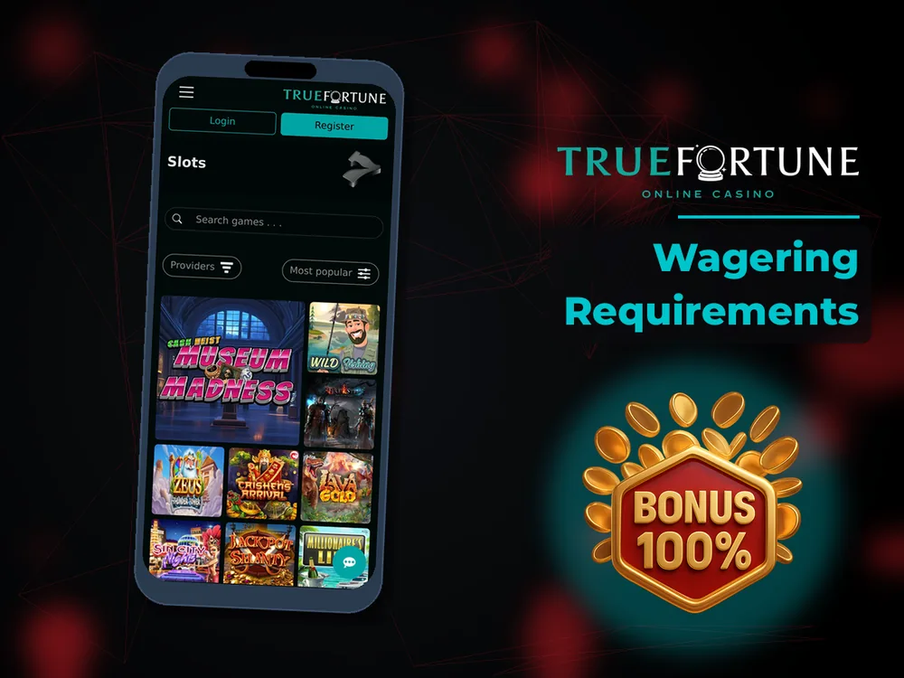 True Fortune casino - Wagering Requirements